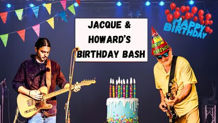 Jacque & Howard's Birthday Bash