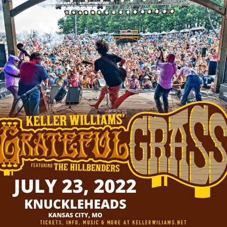 Keller Williams Grateful Grass (first 4 bands will start in the air conditioned garage) Keller and Hillbenders outdoors at 10 pm