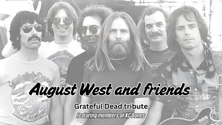 A Tribute to The Grateful Dead Featuring August West and Members of KC Bones and Play Dead