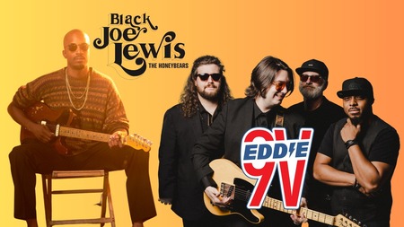 Black Joe Lewis and The Honeybears & Eddie 9V