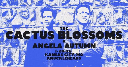 The Cactus Blossoms with Special Guest Angela Autumn