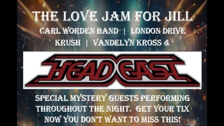 Love Jam for Jill Walker with Carl Worden Band, London Drive, Krush, Vandelyn Kross Plus Surprise Guests