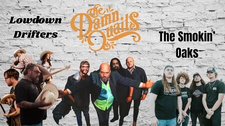 The Lowdown Drifters, Damn Quails & The Smokin' Oaks