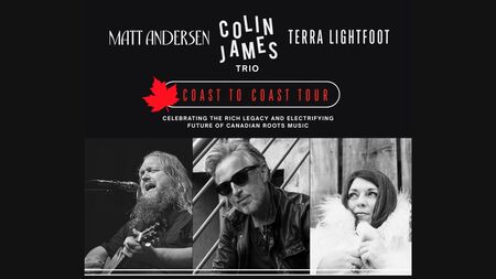 Colin James, Matt Andersen, & Terra Lightfoot
